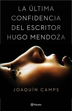 La-última-confidencia-del-escritor-Hugo-Mendoza