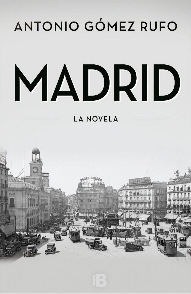 Madrid. La novela, de Antonio Gómez Rufo