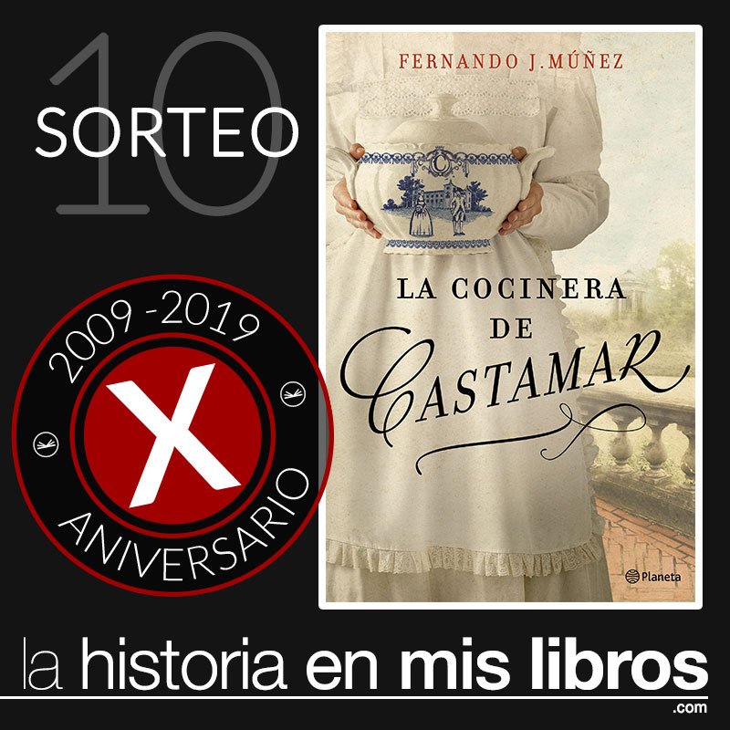 Sorteo 10, X Aniversario - La cocinera de Castamar, de Fernando J. Múñez