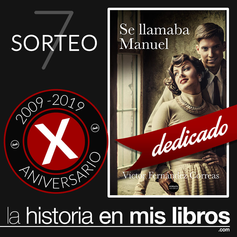Sorteo 7, X Aniversario - Se llamaba Manuel, de Víctor Fernández Correas