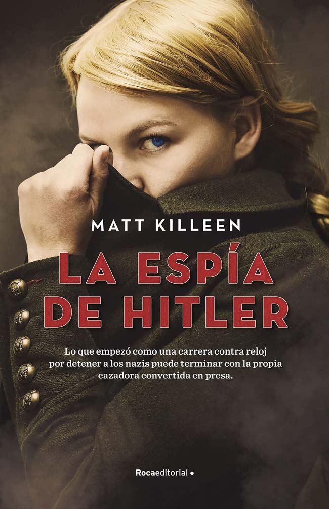 La espía de Hitler, de Matt Killeen