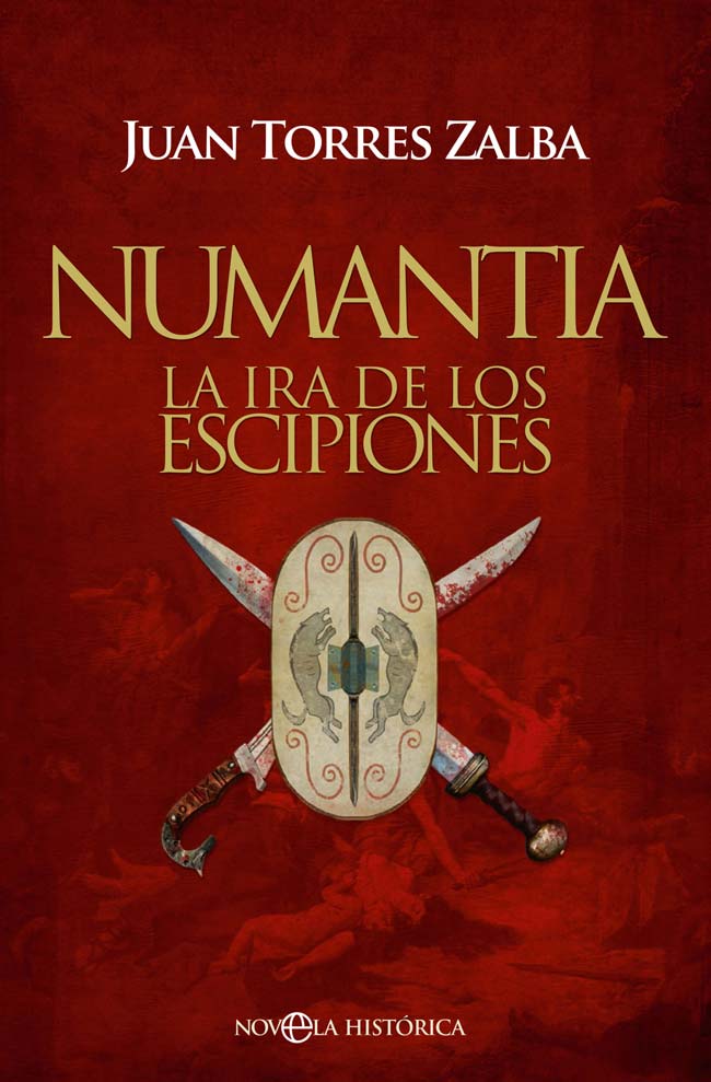 Numantia. La ira de los Escipiones, de Juan Torres Zalba